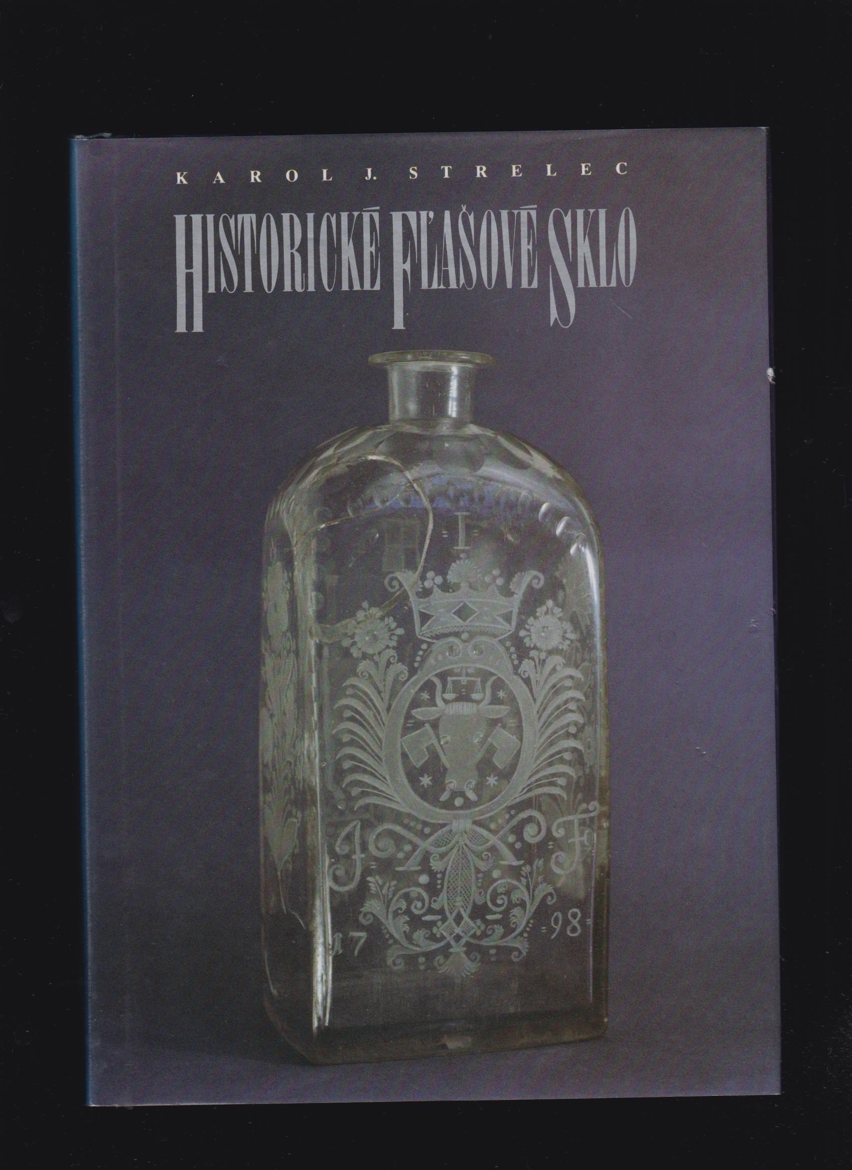 Karol J. Strelec: Historické fľašové sklo