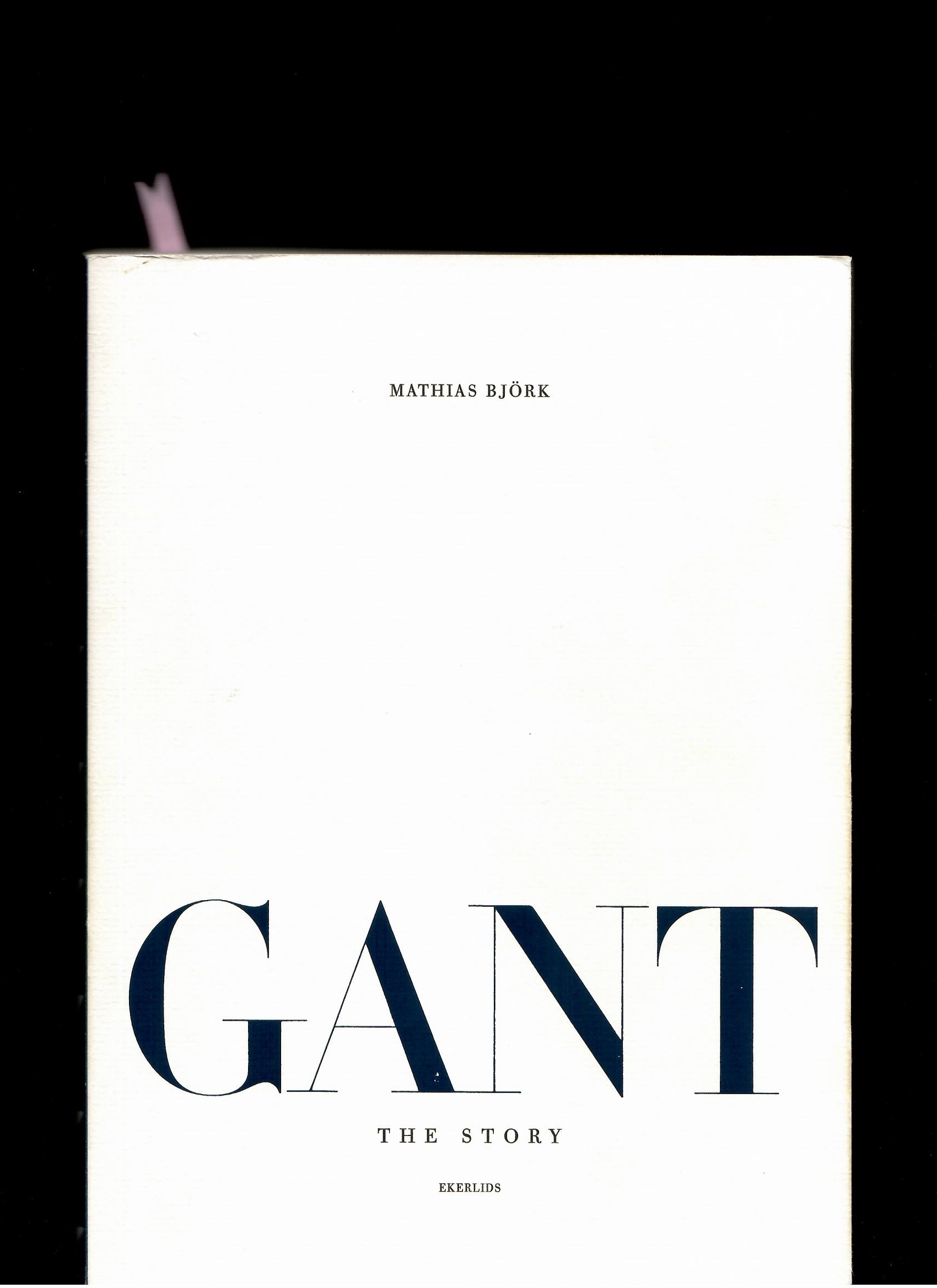 Mathias Björk: Gant /Příběh o značce Gant/
