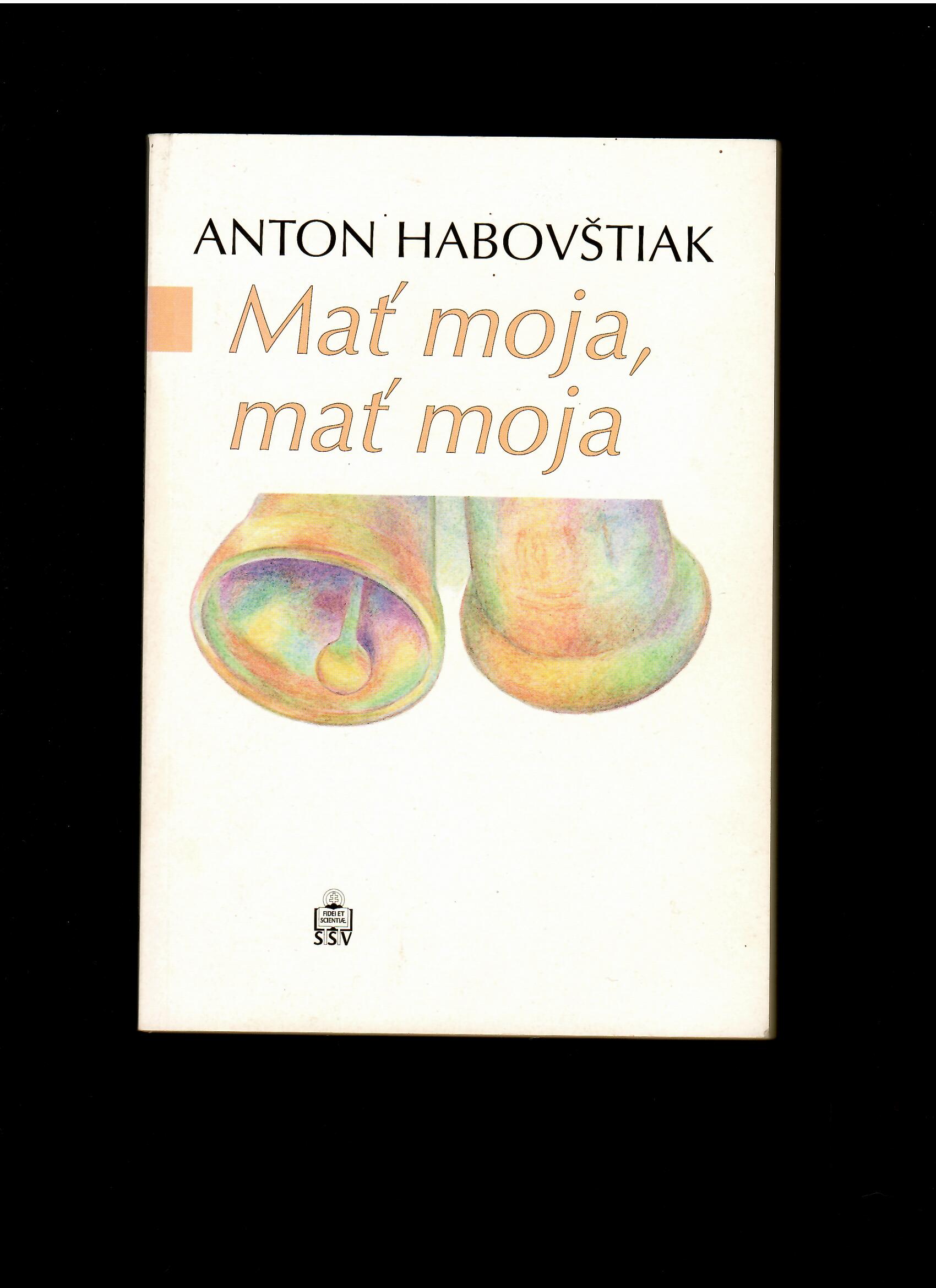 Anton Habovštiak: Mať moja, mať moja /príbehy z Oravy/