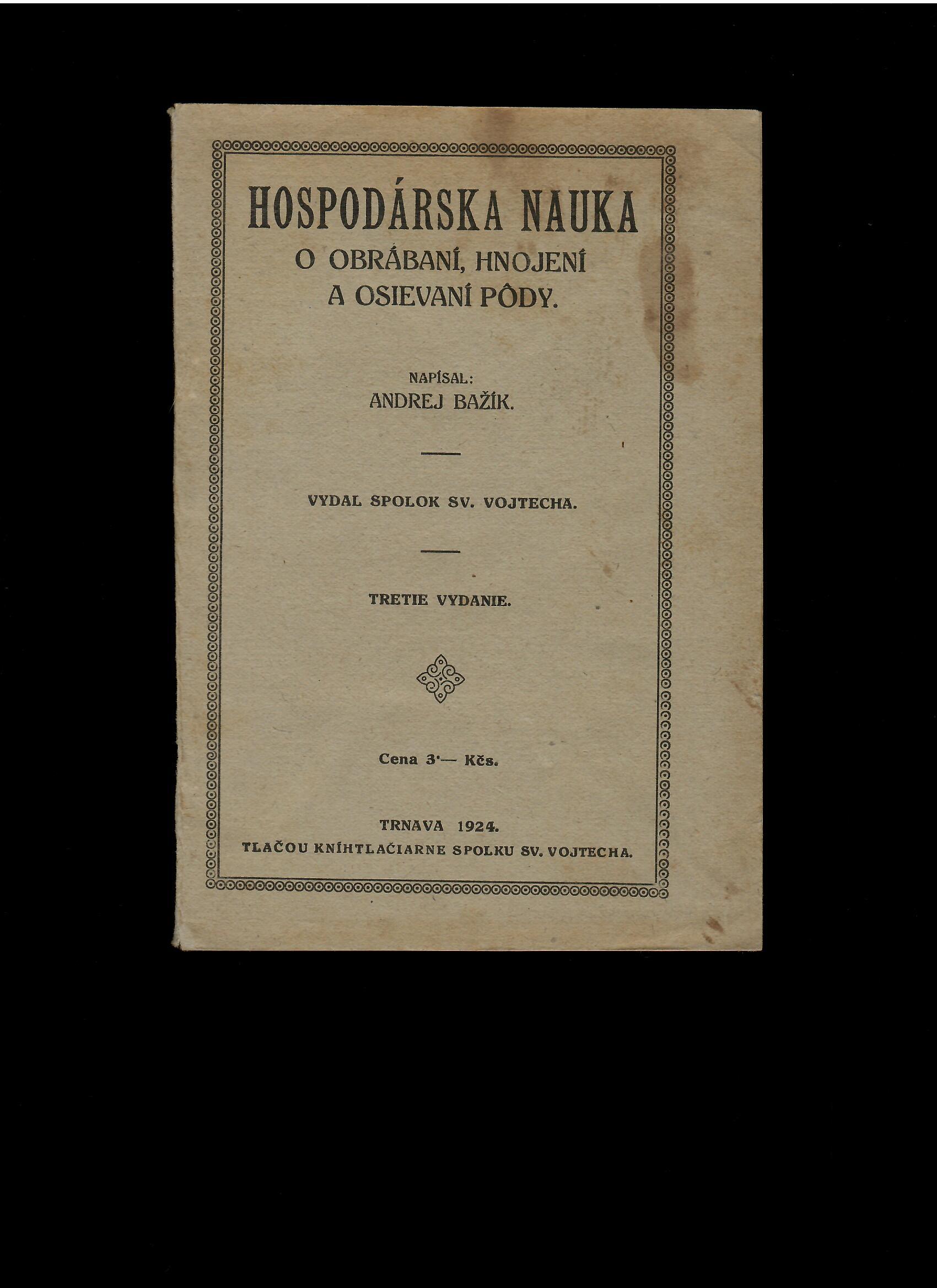 Andrej Bažík: Hospodárska náuka o obrábaní, hnojení a osievaní pôdy /1924/