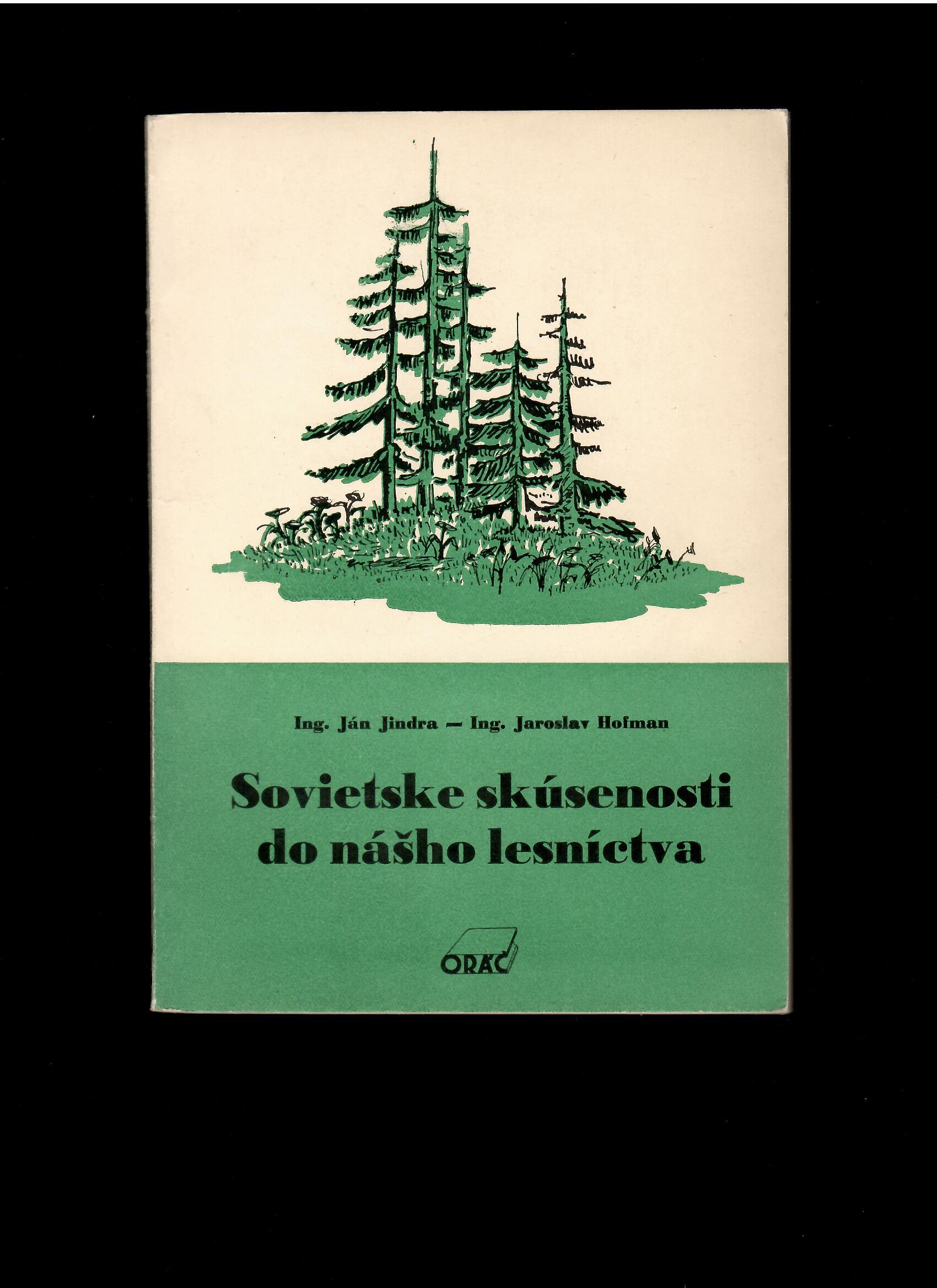 Ján Jindra, Jaroslav Hofman: Sovietske skúsenosti do nášho lesníctva