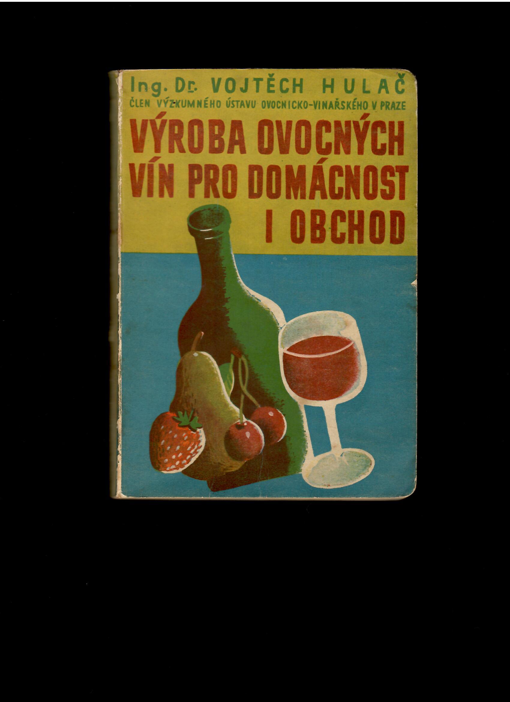 Vojtěch Hulač: Výroba ovocných vín pro domácnost i obchod /1946/
