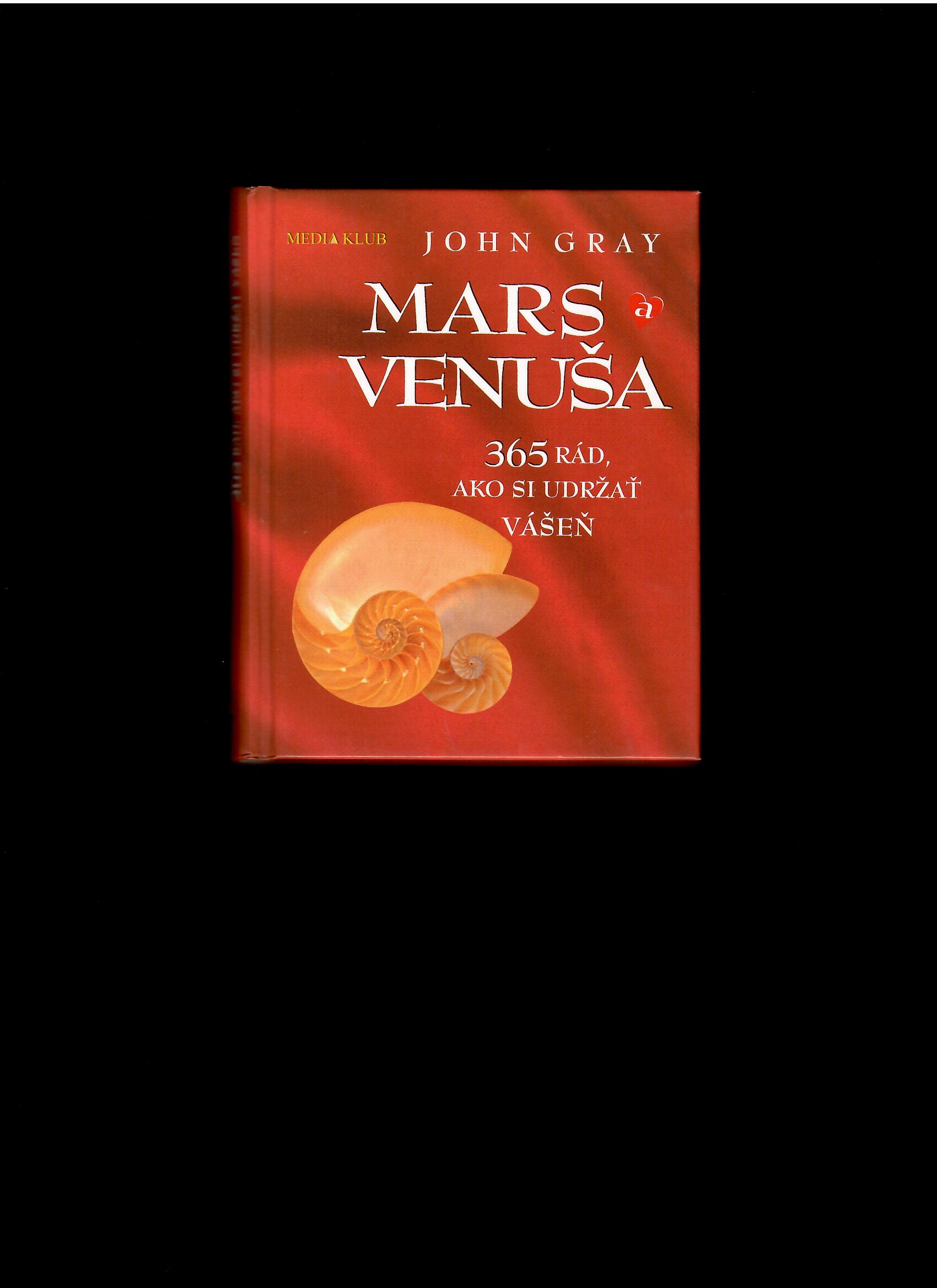 John Gray: Mars a Venuša 365 rád ako si udržať vášeň