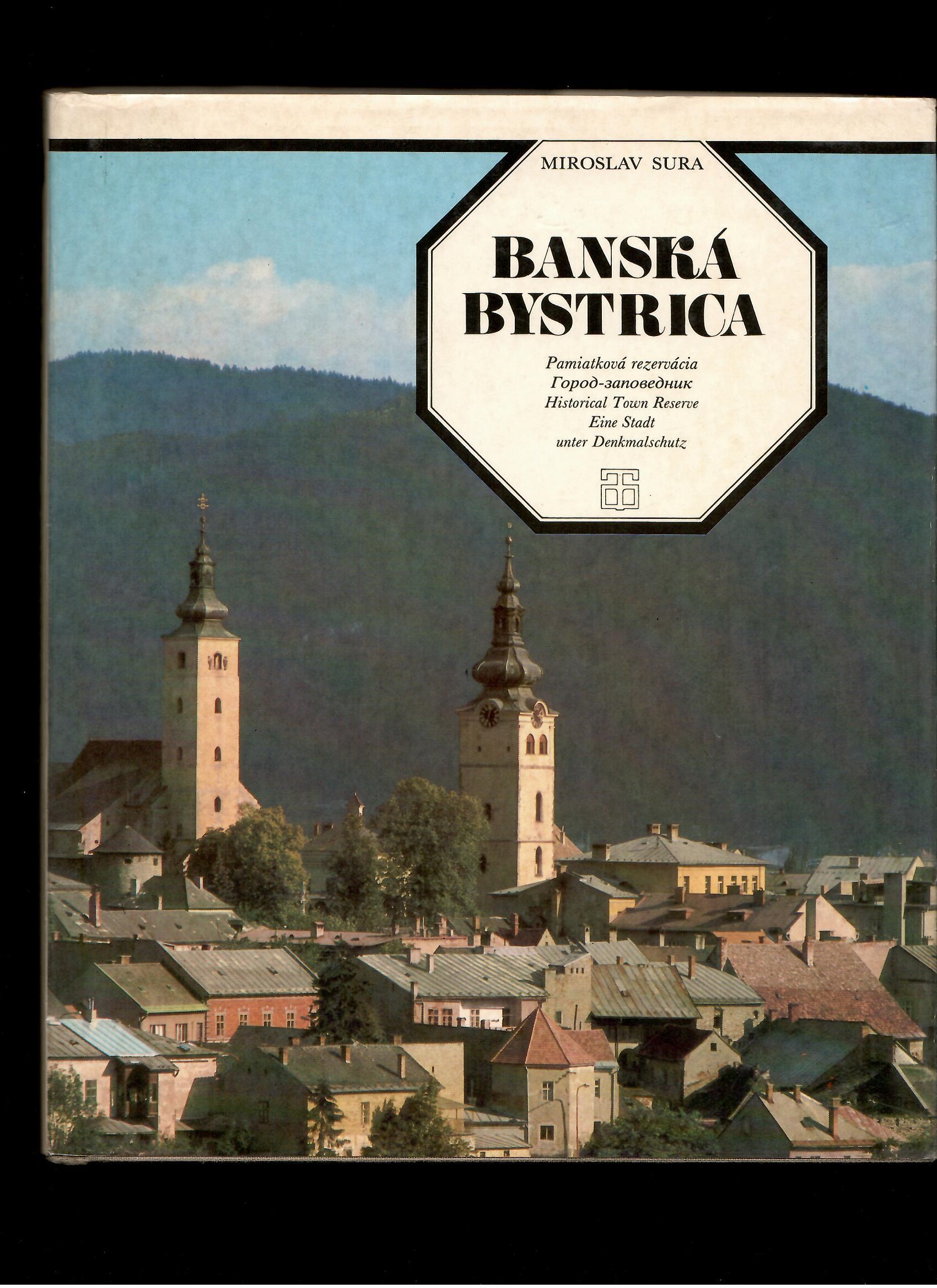 Miroslav Sura: Banská Bystrica /Pamiatková rezervácia/