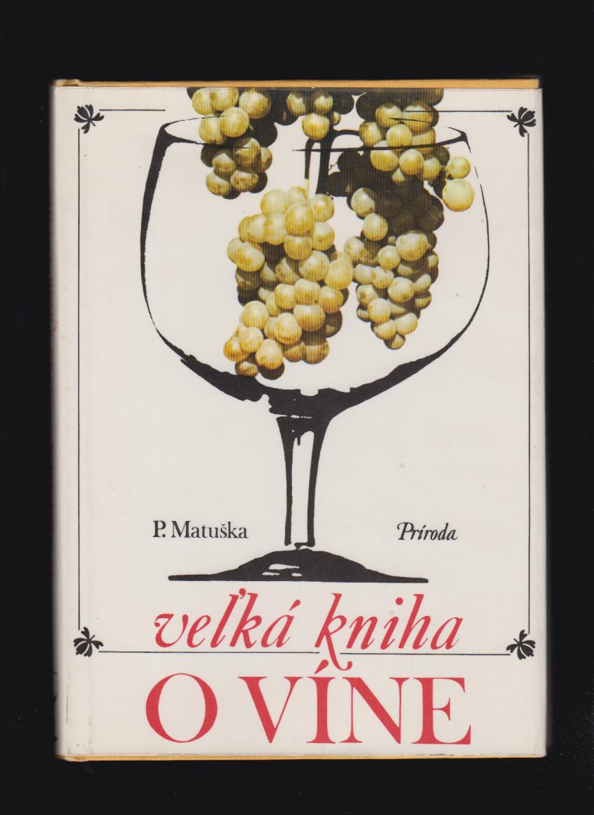 P. Matuška: Veľká kniha o víne