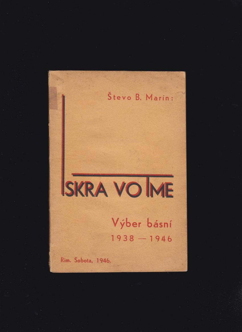 Števo B. Marín: Iskra vo tme. Výber básní 1938-1946