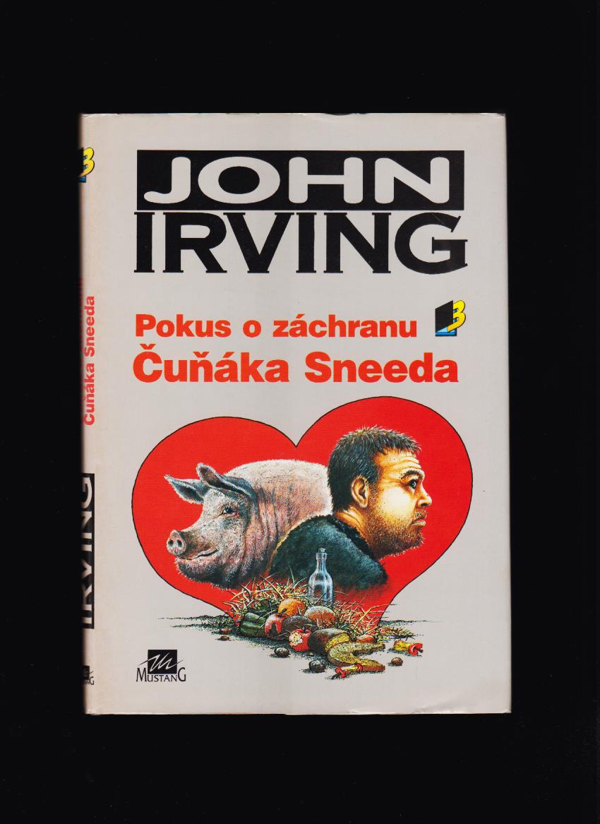 John Irving: Pokus o záchranu Čuňáka Sneeda /1995/