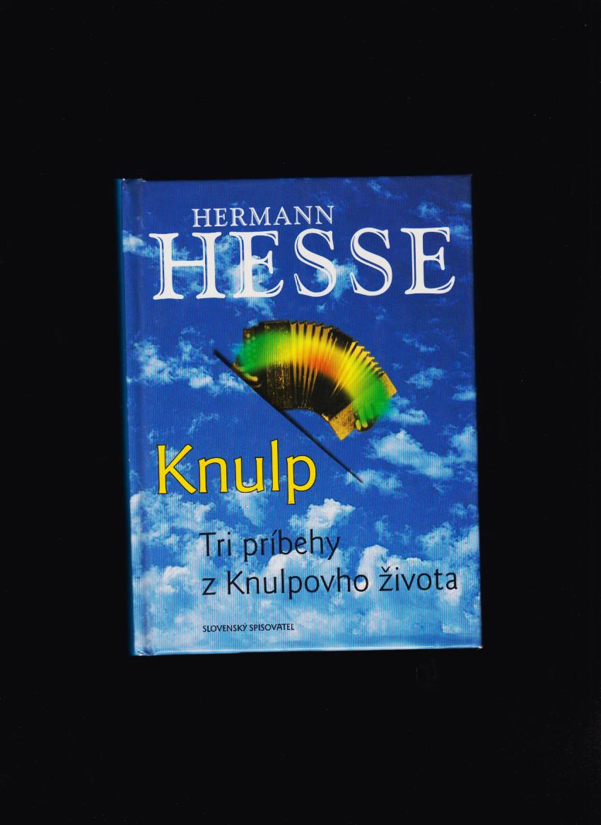 Hermann Hesse: Knulp. Tri príbehy z Knulpovho života