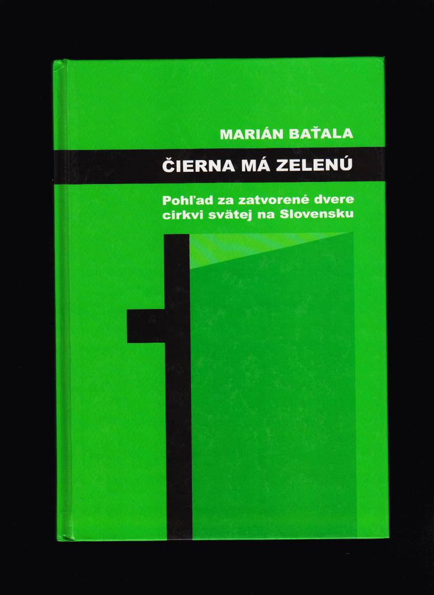 M.Baťala: Čierna má zelenú. Pohľad za zatvorené dvere cirkvi svätej na Slovensku