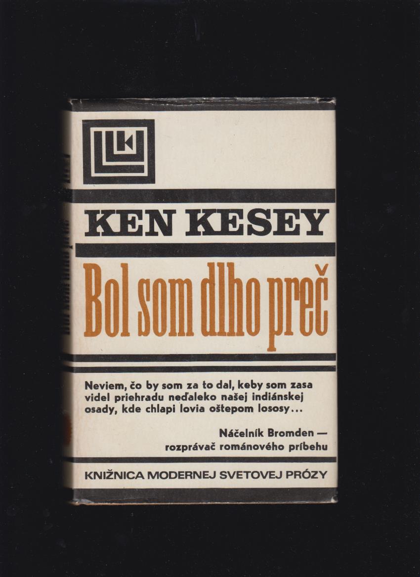 Ken Kesey: Bol som dlho preč /Prelet nad kukučím hniezdom/