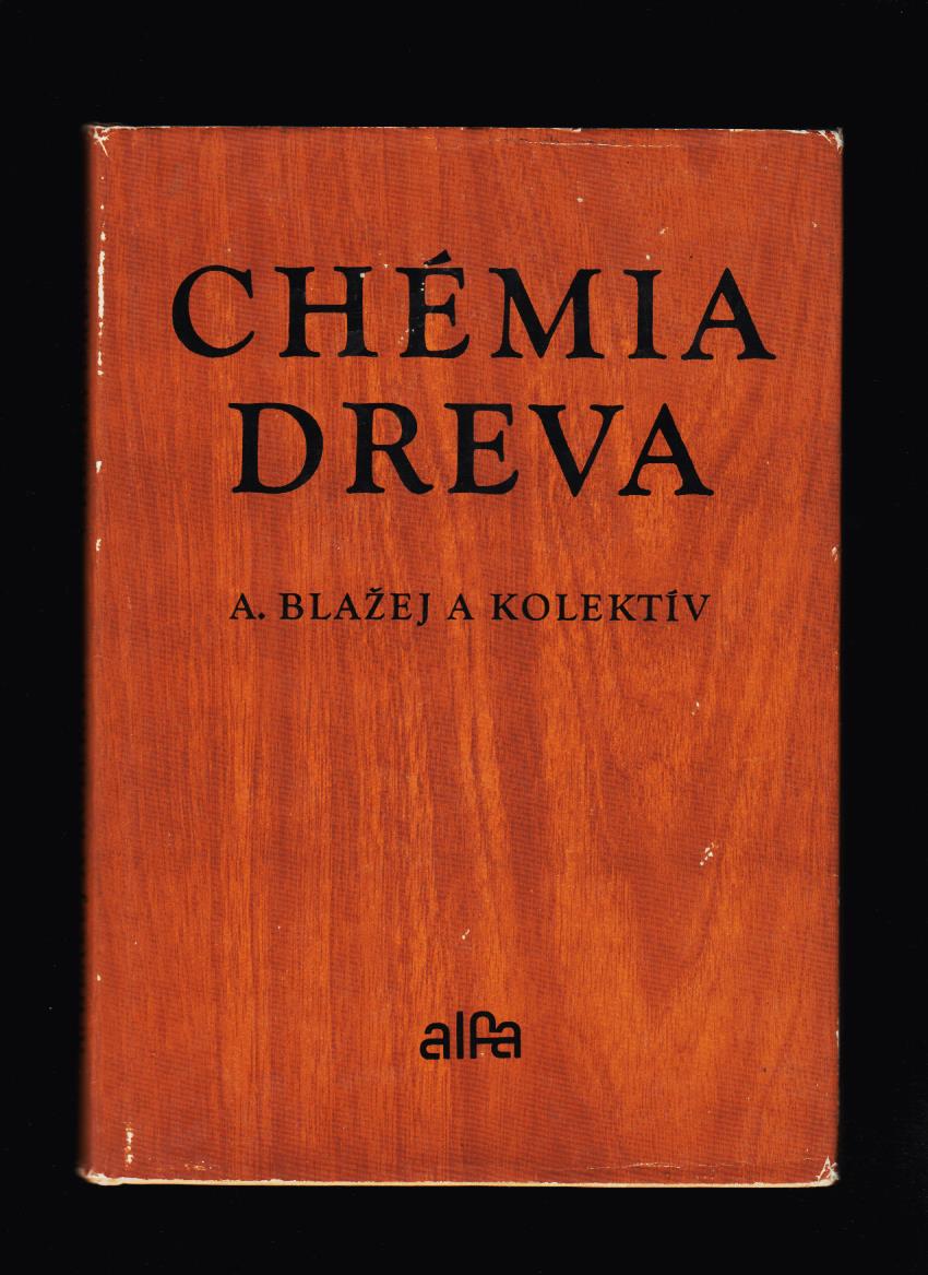 Anton Blažej a kolektív: Chémia dreva