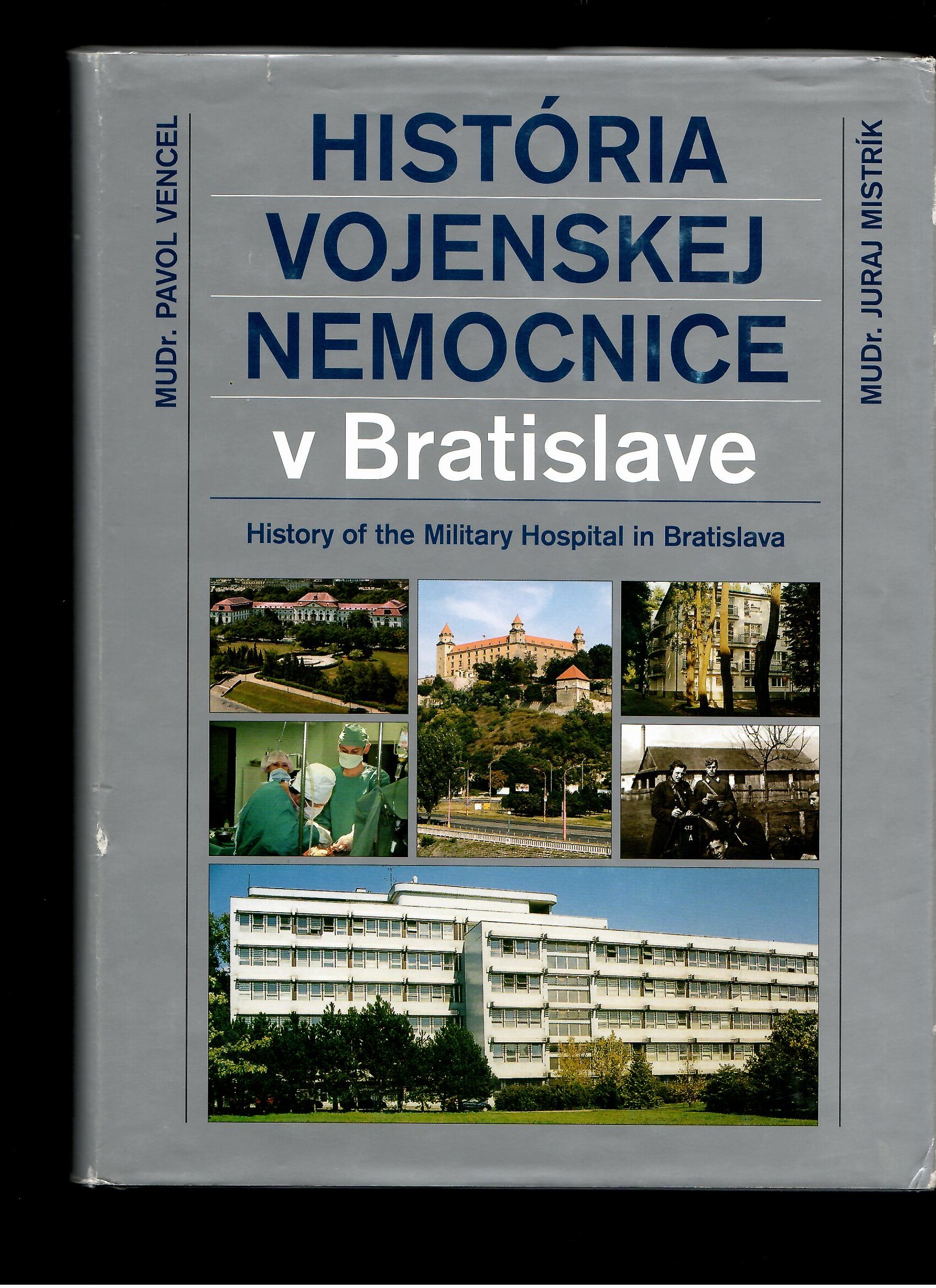 Pavol Vencel, Juraj Mistrík: História Vojenskej nemocnice v Bratislave