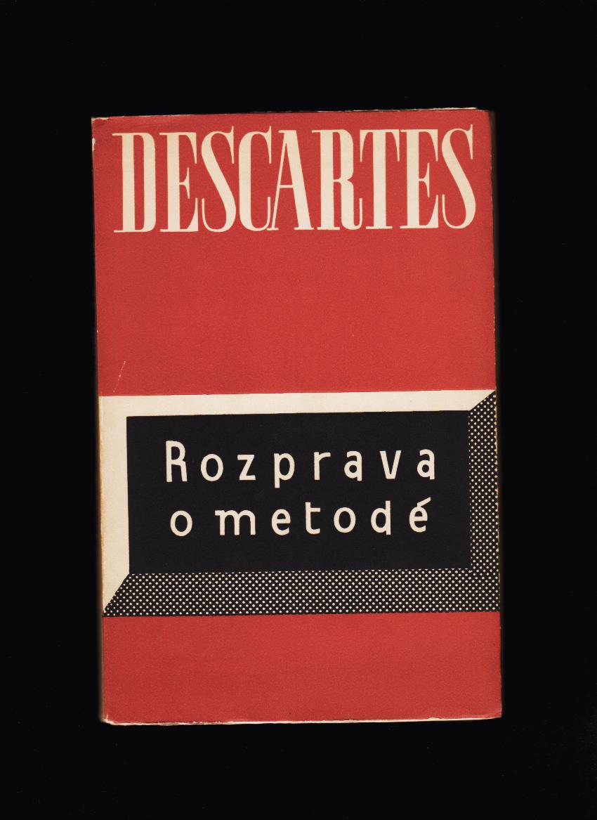 René Descartes: Rozprava o metodě  /1947/