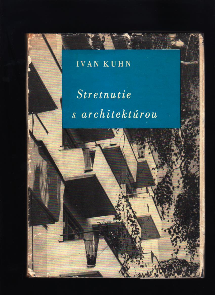 Ivan Kuhn: Stretnutie s architektúrou