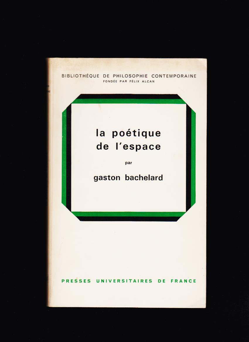 Gaston Bachelard: La poétique de l'espace