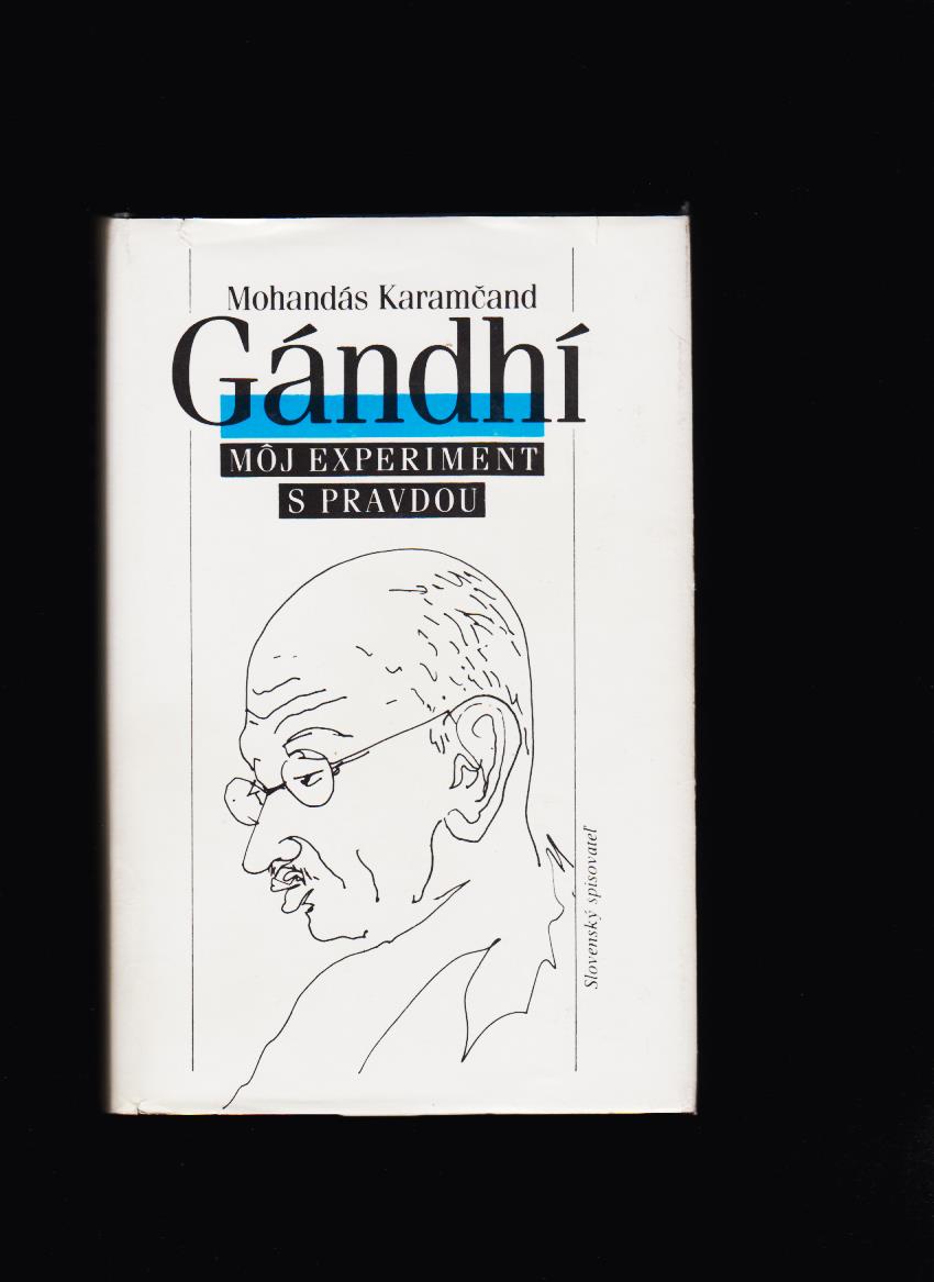 Mohandás Karamčand Gándhí: Môj experiment s pravdou