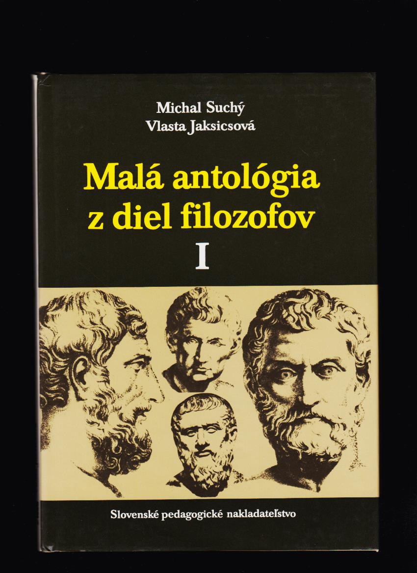 Michal Suchý, Vlasta Jaksicsová: Malá antológia z diel filozofov I.