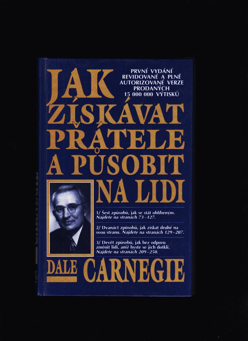 Dale Carnegie: Jak získavat přátele a působit na lidi