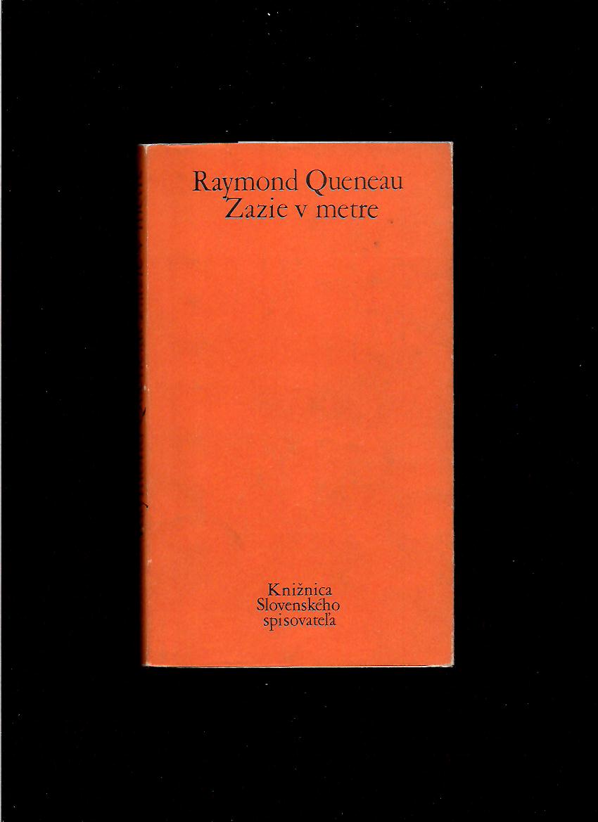 Raymond Queneau: Zazie v metre /1. slovenské vydanie/