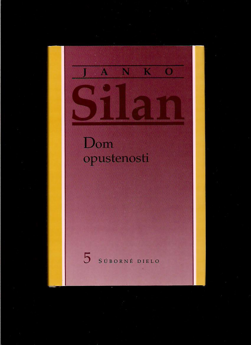 Janko Silan: Dom opustenosti