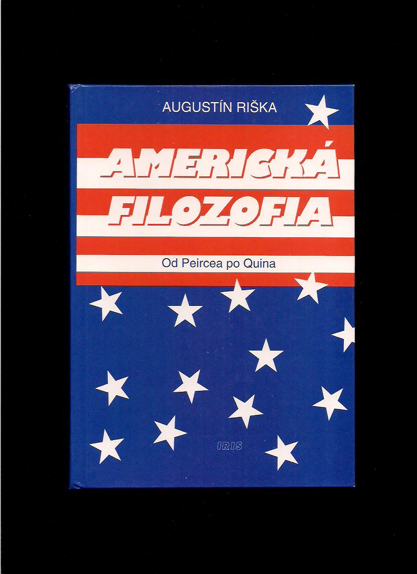 Augustín Riška: Americká filozofia. Od Piercea po Quina
