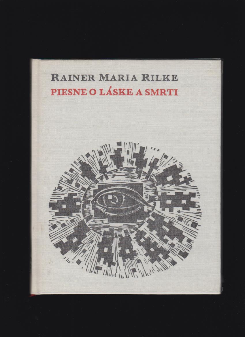 Rainer Maria Rilke: Piesne o láske a smrti