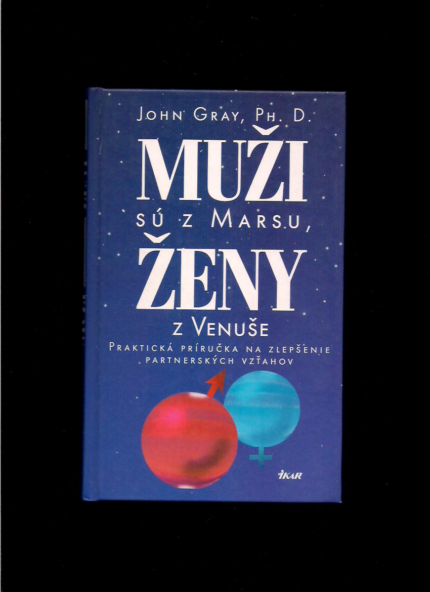 John Gray: Muži sú z Marsu, ženy z Venuše