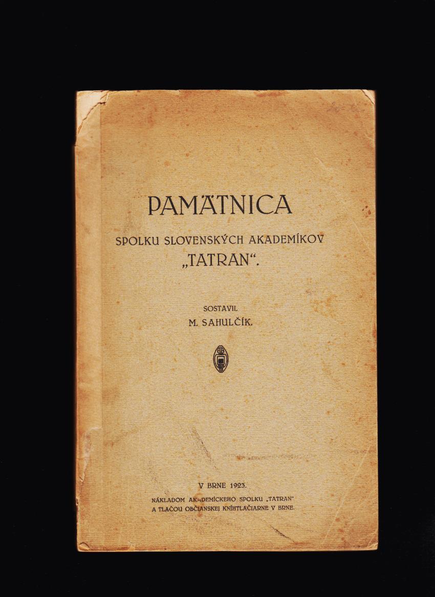 M. Sahulčík (ed.): Pamätnica Spolku slovenských akademikov "Tatran" /1923/