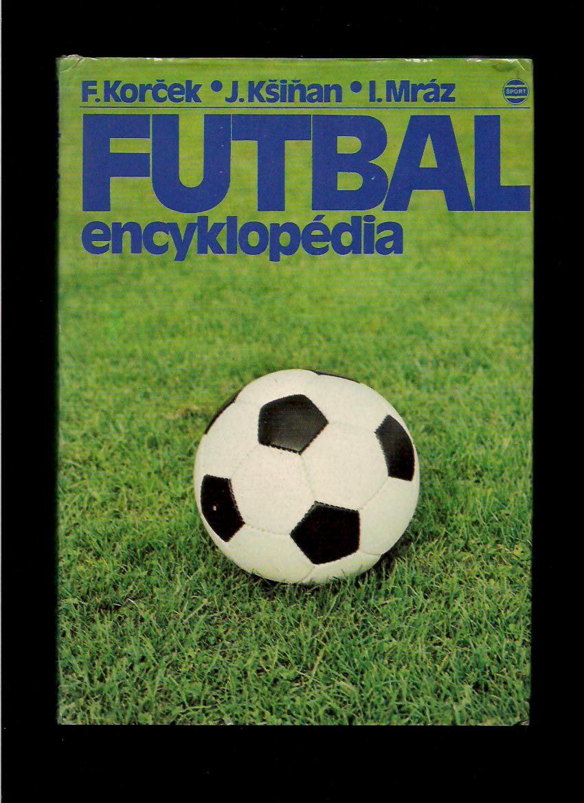 František Korček, Jozef Kšiňan, Igor Mráz: Futbal – encyklopédia