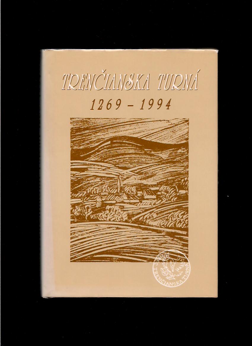 Rudolf Horňák: Trenčianska Turná 1269-1994. Monografia obce, 1. časť