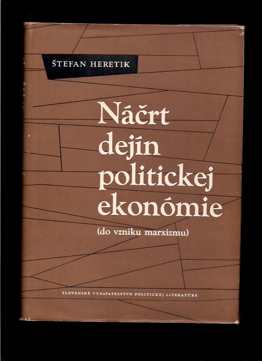 Štefan Heretik: Náčrt dejín politickej ekonómie /do vzniku marxizmu/