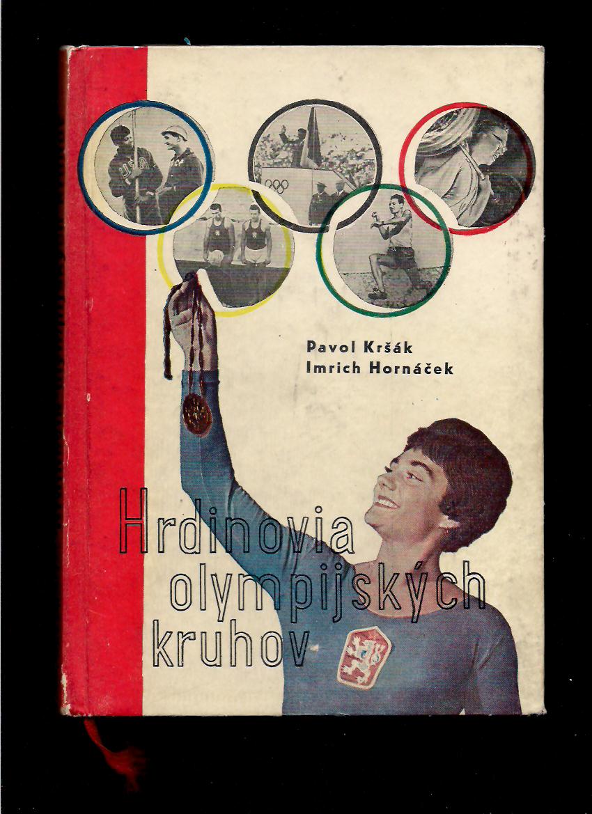 Pavol Kršák, Imrich Hornáček: Hrdinovia olympijských kruhov. Rím, Squaw Valley