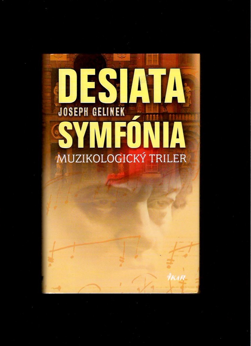 Joseph Gelinek: Desiata symfónia. Muzikologický triler