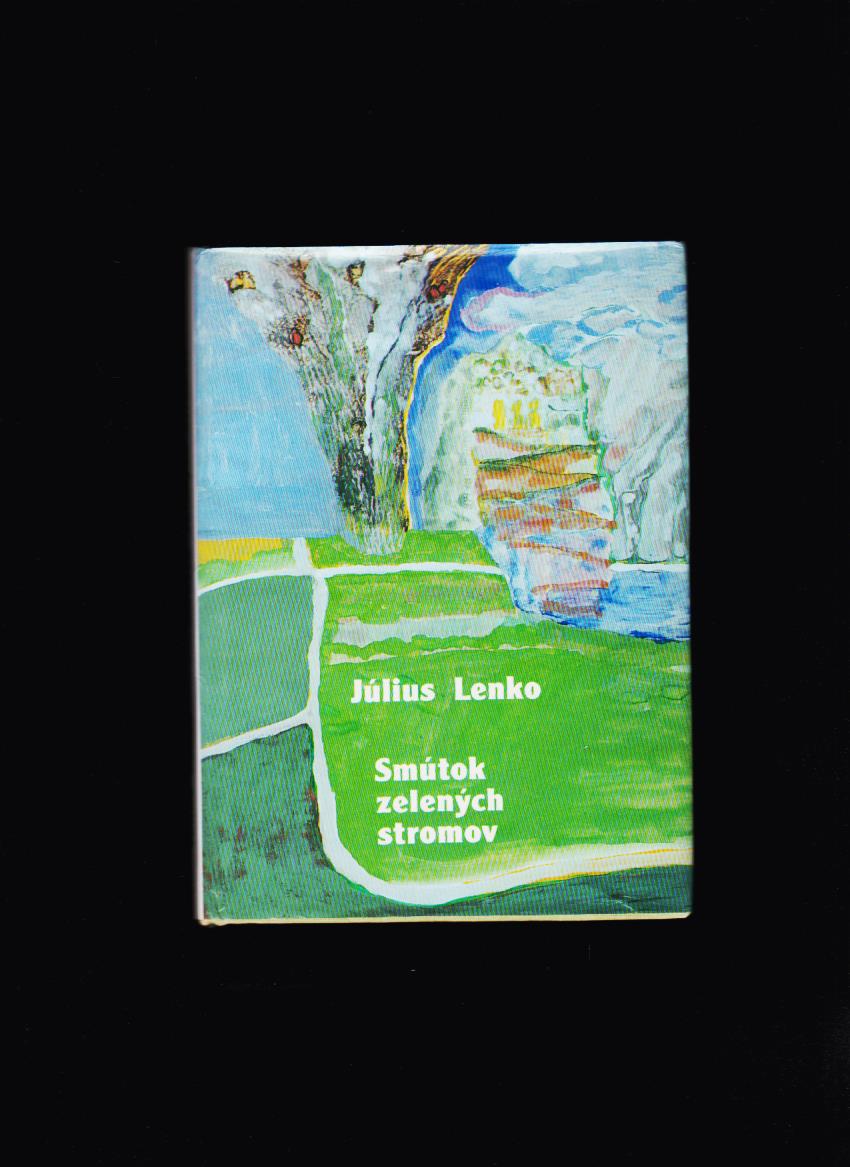 Július Lenko: Smútok zelených stromov