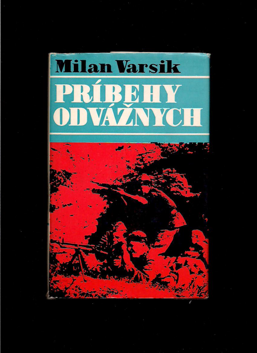 Milan Varsik: Príbehy odvážnych. Na frontoch druhej svetovej vojny