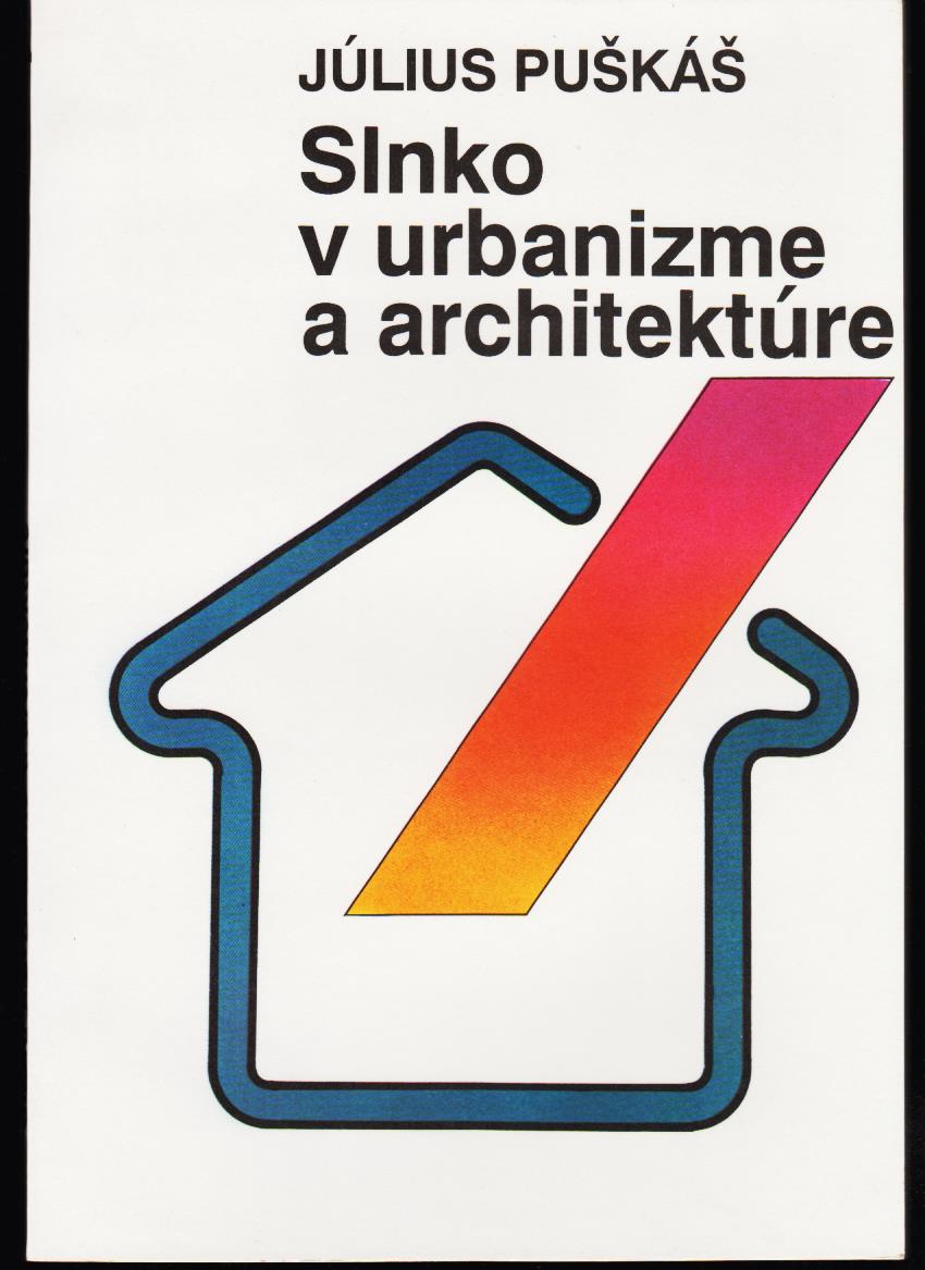 Július Puškáš: Slnko v urbanizme a architektúre