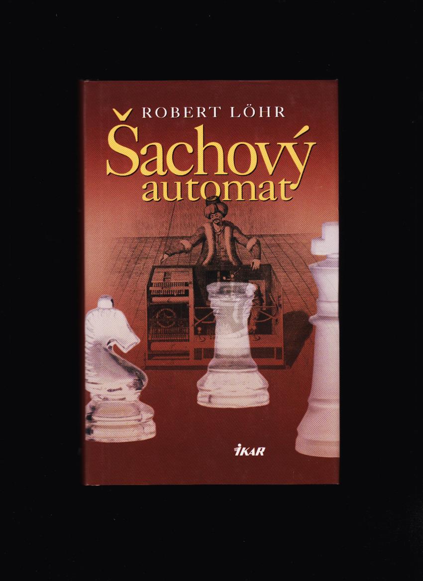 Robert Löhr: Šachový automat