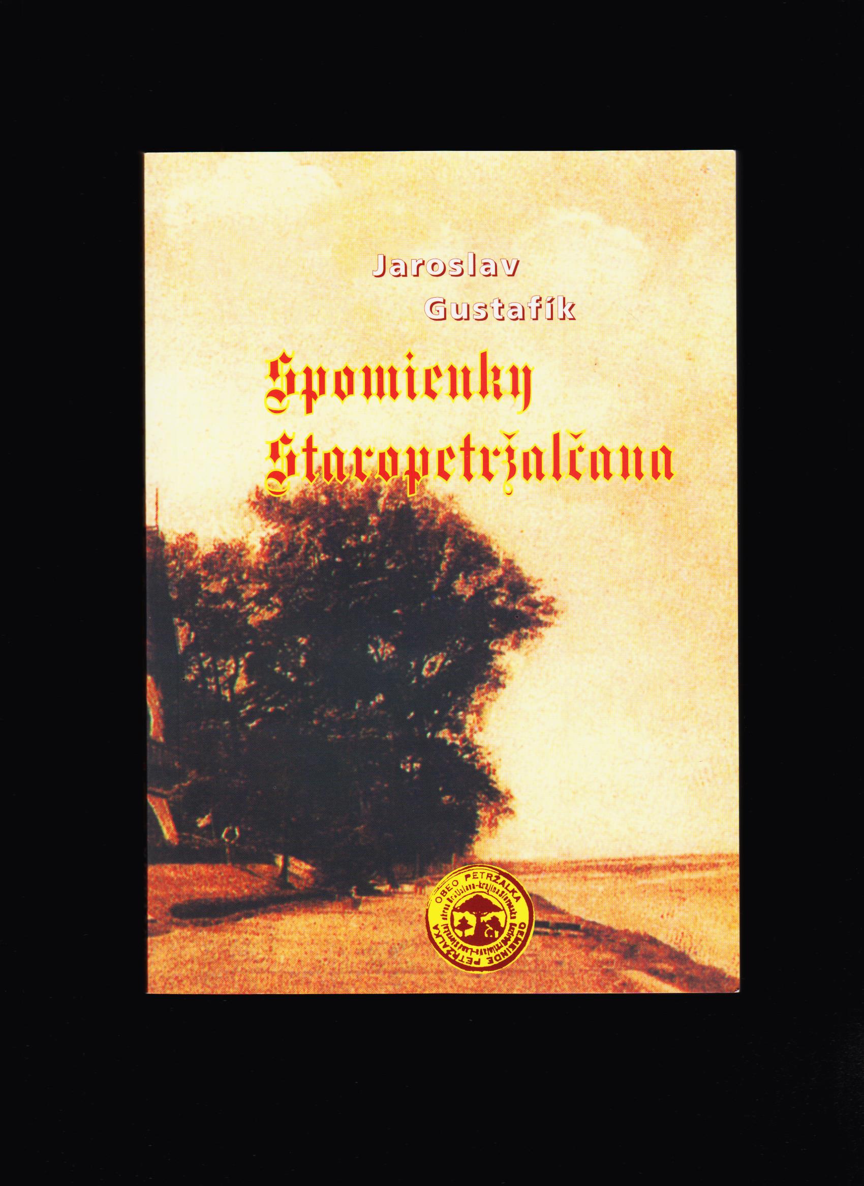 Jaroslav Gustafik: Spomienky Staropetržalčana /1. vydanie/