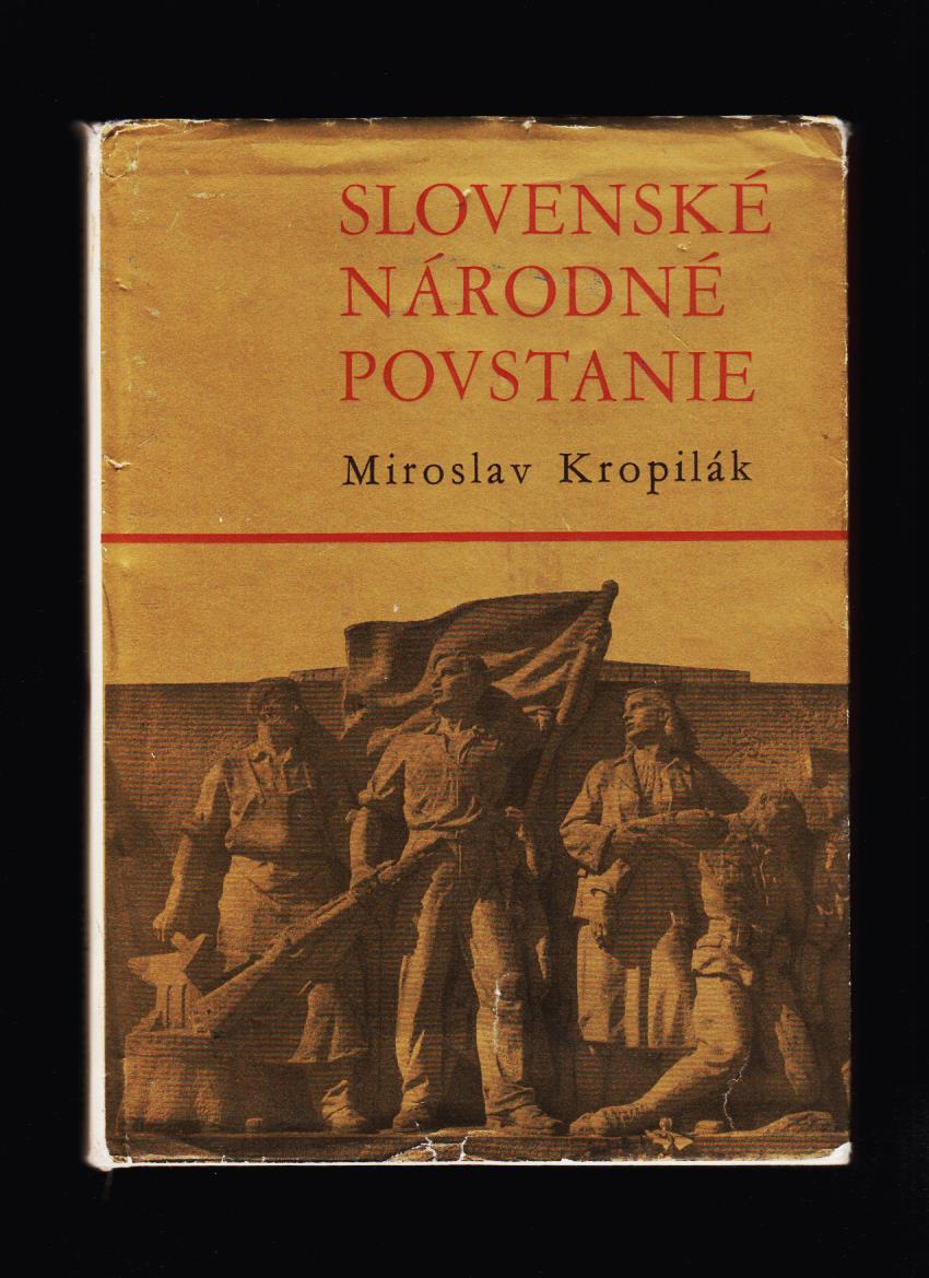 Miroslav Kropilák: Slovenské národné povstanie