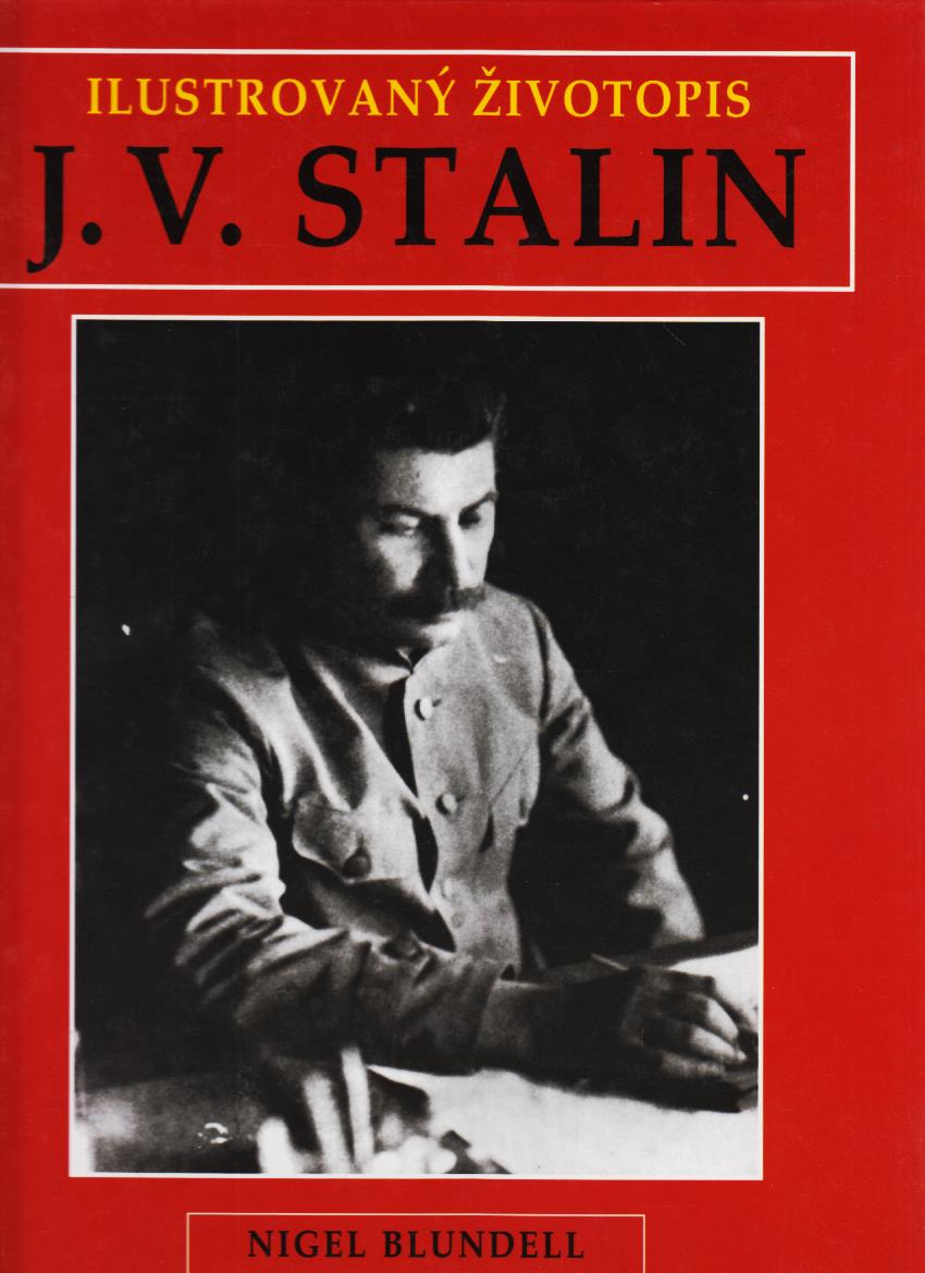 Nigel Blundell: Ilustrovaný životopis J. V. Stalin