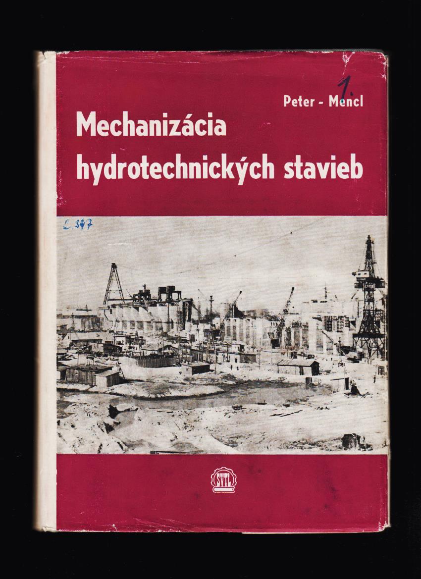 Pavel Peter, Juraj Mencl: Mechanizácia hydrotechnických stavieb