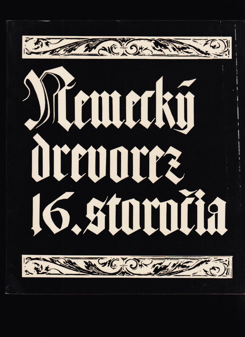 Maria Horváthová: Nemecký drevorez 16. storočia