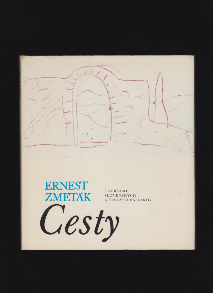 Ernest Zmeták: Cesty. S veršami slovenských a českých básnikov