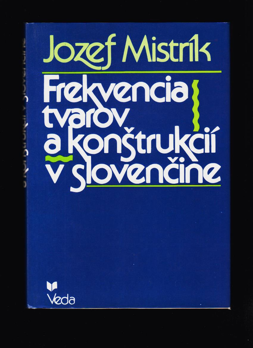 Jozef Mistrík: Frekvencia tvarov a konštrukcií v slovenčine /s venovaním autora/
