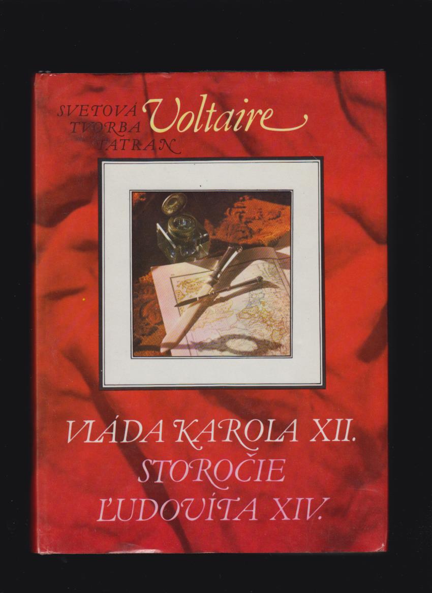 Voltaire: Vláda Karola XII. Storočie Ľudovíta XIV.