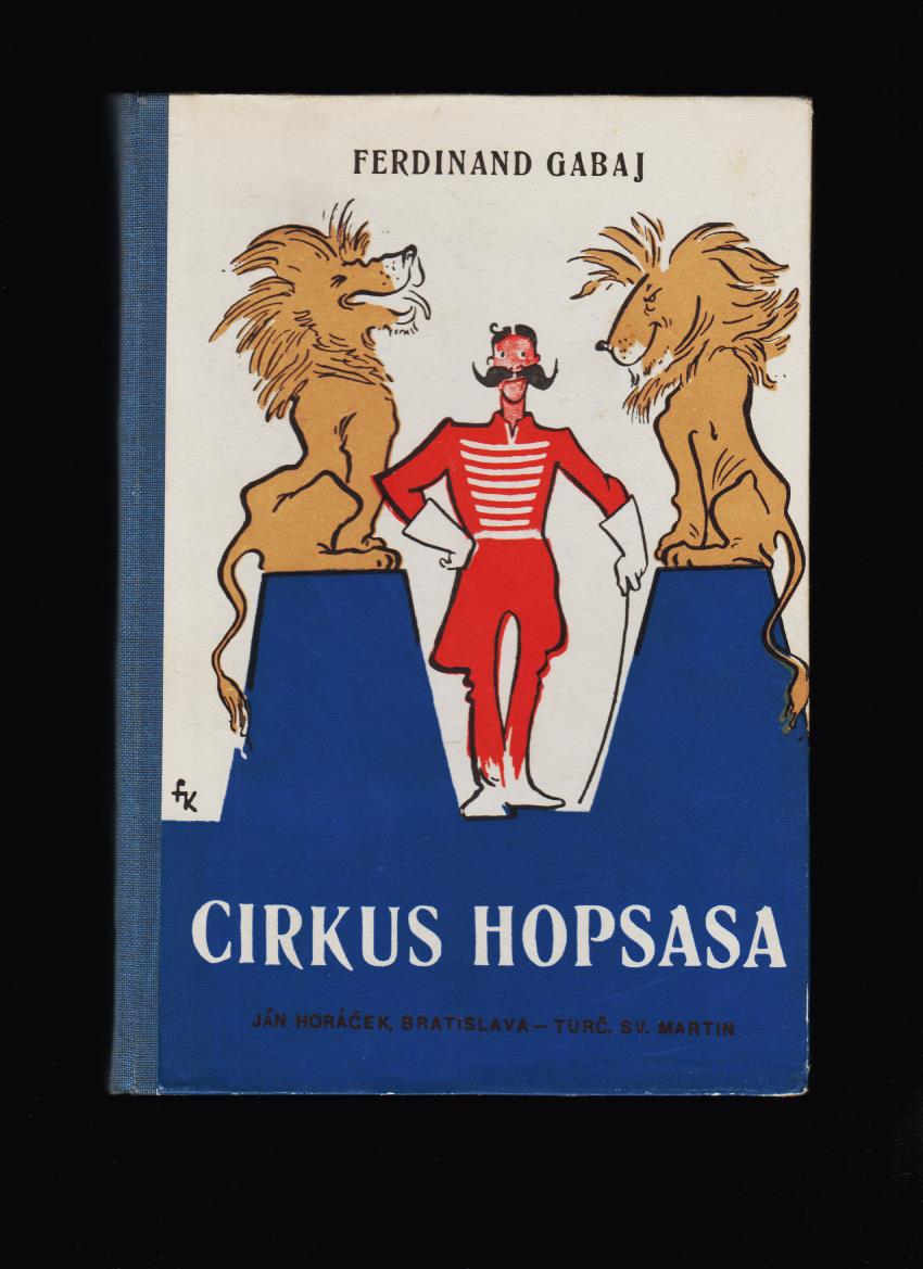 Ferdinand Gabaj: Cirkus Hopsasa /il. Fraňo Kudláč/