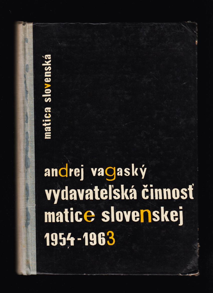 Andrej Vagaský: Vydavateľská činnosť Matice slovenskej 1954-1963