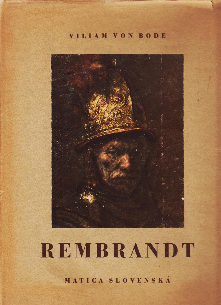 Viliam Von Bode: Rembrandt /1944/