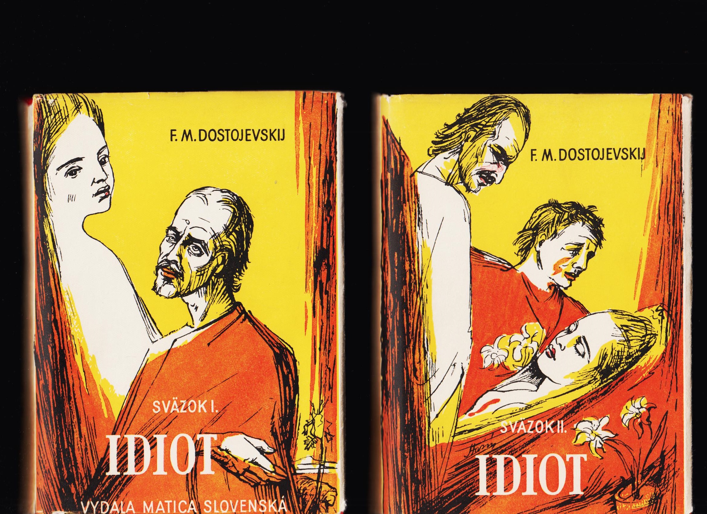 Fiodor Michajlovič Dostojevskij: Idiot I., II. /obálka Vojtech Stašík/