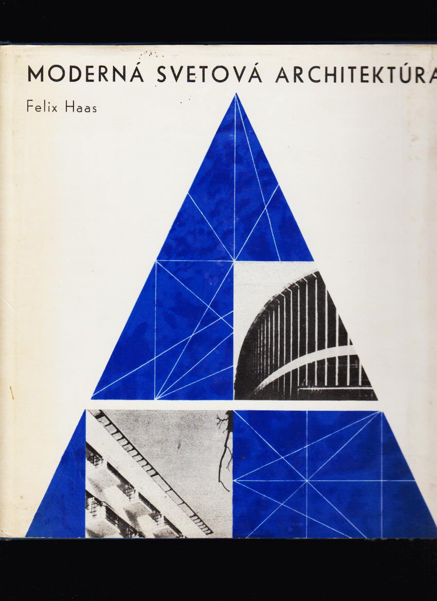 Felix Haas: Moderná svetová architektúra